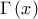 \displaystyle{\Gamma \left( x \right)}