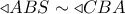 \triangleleft ABS \sim  \triangleleft CBA