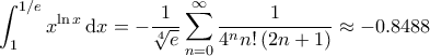 \displaystyle{\int_{1}^{1/e} x^{\ln x} \, \mathrm{d}x = -\frac{1}{\sqrt[4]{e}} \sum_{n=0}^{\infty} \frac{1}{4^n n! \left( 2n + 1 \right)} \approx -0.8488}