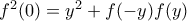 f^2(0)=y^2+f(-y)f(y)