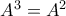 A^{3}=A^{2}