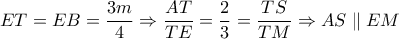 ET=EB=\dfrac{3m}{4}\Rightarrow \dfrac{AT}{TE}=\dfrac{2}{3}=\dfrac{TS}{TM}\Rightarrow AS\parallel EM