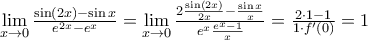 \mathop {\lim }\limits_{x \to 0} \frac{{\sin \left( {2x} \right) - \sin x}}{{{e^{2x}} - {e^x}}} = \mathop {\lim }\limits_{x \to 0} \frac{{2\frac{{\sin \left( {2x} \right)}}{{2x}} - \frac{{\sin x}}{x}}}{{{e^x}\frac{{{e^x} - 1}}{x}}} = \frac{{2 \cdot 1 - 1}}{{1 \cdot {f^\prime }\left( 0 \right)}} = 1