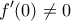 \displaystyle{f'(0)\ne 0}