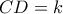 CD=k