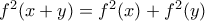 f^2(x+y)=f^2(x)+f^2(y)