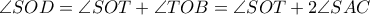 \angle SOD=\angle SOT+\angle TOB=\angle SOT+2\angle SAC \angle SOD=\angle SOT+\angle TOB=\angle SOT+2\angle SAC