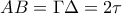AB=\Gamma \Delta =2\tau