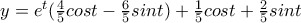 y=e^t(\frac{4}{5}cost-\frac{6}{5}sint)+\frac{1}{5}cost+\frac{2}{5}sint