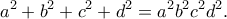 \displaystyle{a^2+b^2+c^2+d^2=a^2b^2c^2d^2.} \displaystyle{a^2+b^2+c^2+d^2=a^2b^2c^2d^2.}