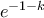 e^{-1-k}