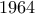  1964
