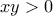 xy > 0