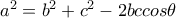 a^2=b^2+c^2-2bccos\theta