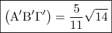 \displaystyle{ 
\boxed{\left( {{\rm A}'{\rm B}'\Gamma '} \right) = \frac{{5}} 
{{11}}\sqrt {14} } 
}