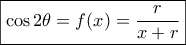 \boxed{\cos 2\theta  = f(x) = \frac{r}{{x + r}}}