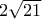 2\sqrt{21}