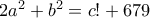 2a^2+b^2=c!+679 2a^2+b^2=c!+679