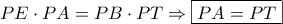 \displaystyle{PE \cdot PA = PB \cdot PT \Rightarrow \boxed{PA = PT}} \displaystyle{PE \cdot PA = PB \cdot PT \Rightarrow \boxed{PA = PT}}