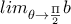 lim_{\theta\to \frac{\Pi}{2}} b