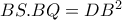 BS.BQ=DB^2