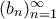 (b_n)_{n=1}^{\infty}