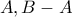 A, B-A