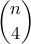 \displaystyle\binom{n}{4}