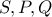  S , P , Q