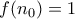 f(n_0)=1