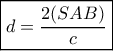 \boxed{d = \frac{{2(SAB)}}{c}}