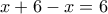 x + 6-x= 6 x + 6-x= 6