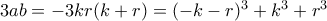 3ab=-3kr(k+r)=(-k-r)^3+k^3+r^3