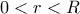 0<r< R