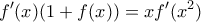 \displaystyle{f'(x)(1+f(x))=xf'(x^2)}