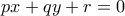 px+qy+r=0