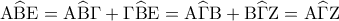 \displaystyle{ 
	{\rm A}\widehat{\rm B}{\rm E} = {\rm A}\widehat{\rm B}\Gamma  + \Gamma \widehat{\rm B}{\rm E} = {\rm A}\widehat\Gamma {\rm B} + {\rm B}\widehat\Gamma {\rm Z} = {\rm A}\widehat\Gamma {\rm Z} 
	}