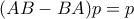 \displaystyle{ (AB-BA)p =p}