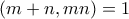 (m+n,mn) = 1