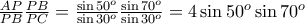 \frac{AP}{PB} \frac{PB}{PC} = \frac{\sin 50^o}{\sin 30^o} \frac{\sin 70^o}{\sin 30^o} = 4 \sin 50^o \sin 70^o