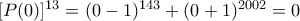 [P(0)]^{13}= (0 - 1)^{143} + (0 + 1)^{2002} = 0