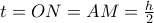 t=ON=AM=\frac{h}{2} t=ON=AM=\frac{h}{2}
