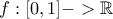 f:[0,1]->\mathbb{R}