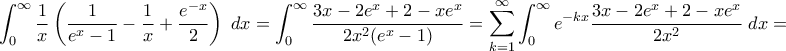 \displaystyle{ \int_0^{\infty} \frac{1}{x}\left( \frac{1}{e^x-1} - \frac{1}{x} + \frac{e^{-x}}{2} \right) \; dx = \int_0^{\infty} \frac{3x - 2e^x + 2 - xe^x}{2x^2(e^x-1)} = \sum_{k=1}^{\infty} \int_0^{\infty}e^{-kx} \frac{3x - 2e^x + 2 - xe^x}{2x^2} \; dx=}