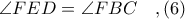 \angle FED = \angle FBC\ \ \ ,(6) \angle FED = \angle FBC\ \ \ ,(6)