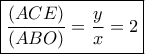 \boxed{\dfrac{{\left( {ACE} \right)}}{{\left( {ABO} \right)}} = \dfrac{y}{x} = 2} \boxed{\dfrac{{\left( {ACE} \right)}}{{\left( {ABO} \right)}} = \dfrac{y}{x} = 2}