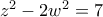 z^{2}-2w^{2}=7