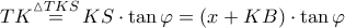 TK\overset{\vartriangle TKS}{\mathop{=}}\,KS\cdot \tan \varphi =\left( x+KB \right)\cdot \tan \varphi 
