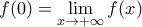 f(0)=\underset{x\to +\infty }{\mathop{\lim }}\,f(x)