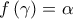 f\left( \gamma  \right)=\alpha